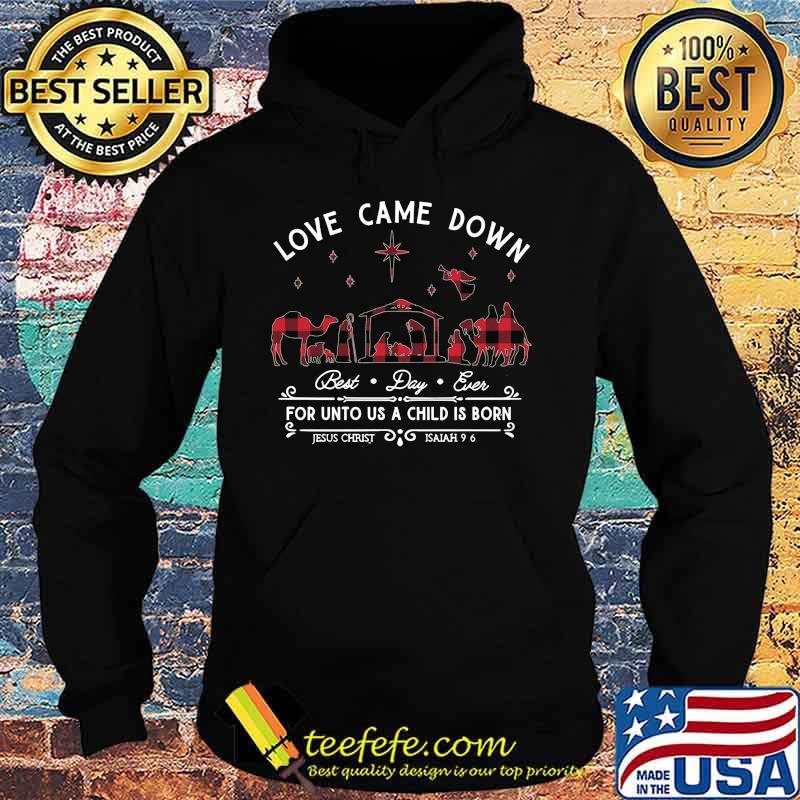 Merry christmas love came down best day ever for unto us a child is born jesus christ isaiah s Hoodie Merry christmas love came down best day ever for unto us a child is born jesus christ isaiah s Hoodie