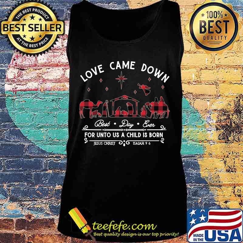 Merry christmas love came down best day ever for unto us a child is born jesus christ isaiah s Tank top Merry christmas love came down best day ever for unto us a child is born jesus christ isaiah s Tank top