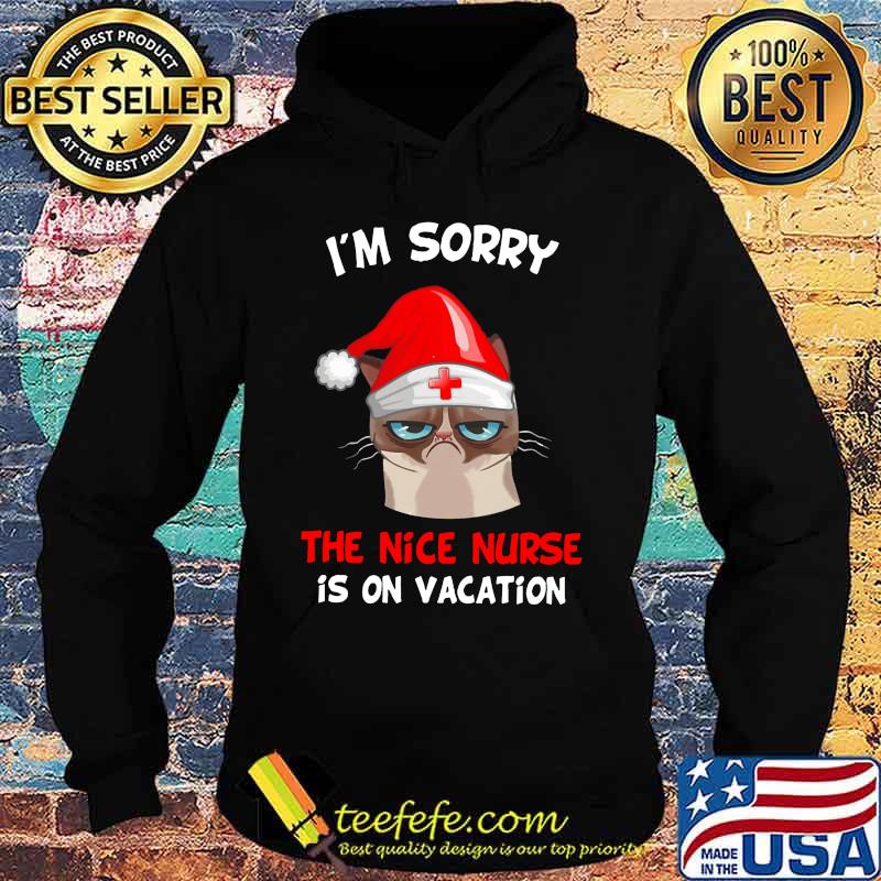 Merry christmas meme cat santa claus i'm sorry the nice nurse is on vacation s Hoodie Merry christmas meme cat santa claus i'm sorry the nice nurse is on vacation s Hoodie
