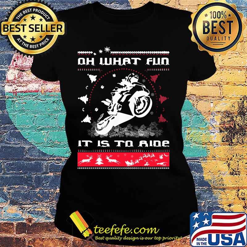 Merry christmas motorcycle oh what fun it is to ride ugly s Ladies tee Merry christmas motorcycle oh what fun it is to ride ugly s Ladies tee