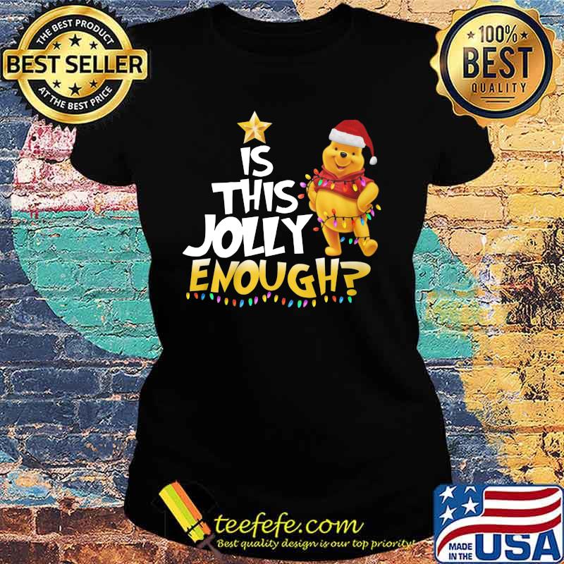 Merry christmas pooh is this jolly enough s Ladies tee Merry christmas pooh is this jolly enough s Ladies tee