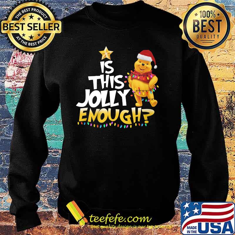 Merry christmas pooh is this jolly enough s Sweater Merry christmas pooh is this jolly enough s Sweater