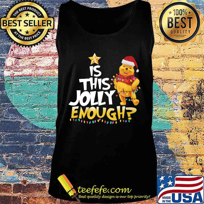 Merry christmas pooh is this jolly enough s Tank top Merry christmas pooh is this jolly enough s Tank top