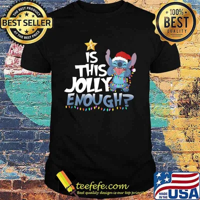 Merry christmas stitch is this jolly enough shirt