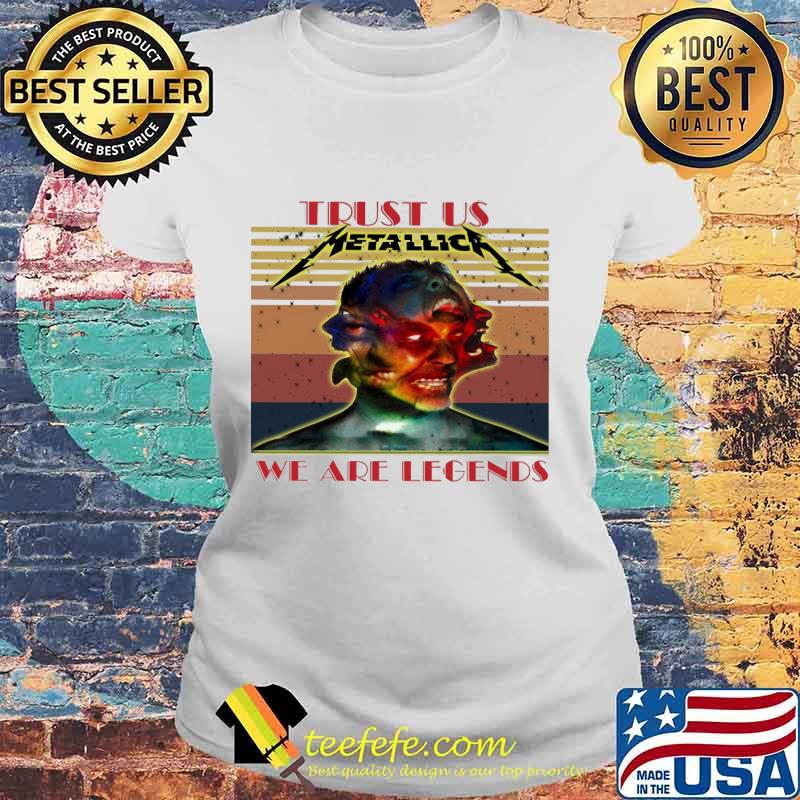 Metallica trust us we are legends vintage retro s Laides tee Metallica trust us we are legends vintage retro s Laides tee