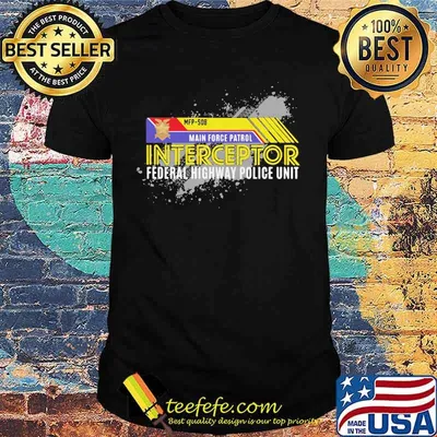 Mfp 508 main force patrol interceptor federal highway police unit shirt