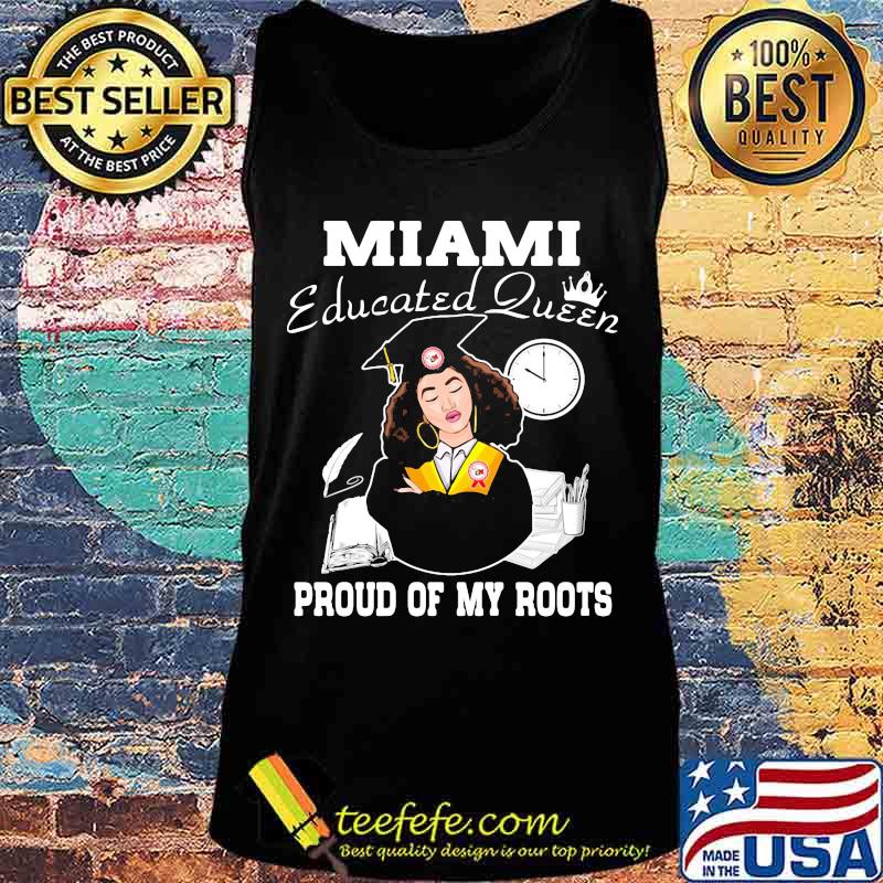 Miami educated queen proud of my roots s Tank top Miami educated queen proud of my roots s Tank top