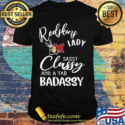 Miami redskins lady sassy classy and a tad badassy shirt