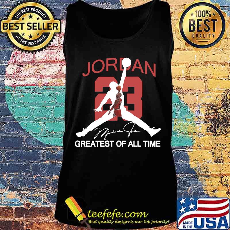 Michael jordan 23 greatest of all time signature s Tank top Michael jordan 23 greatest of all time signature s Tank top