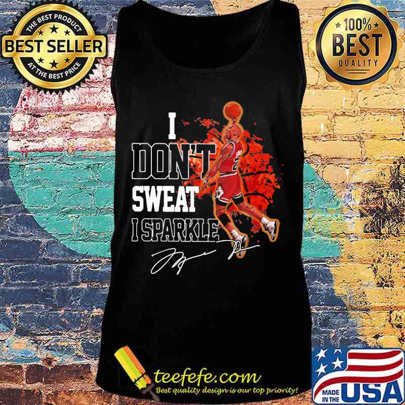 Michael jordan i don't sweat i sparkle signature s Tank top Michael jordan i don't sweat i sparkle signature s Tank top