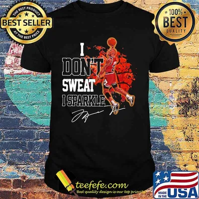 Michael jordan i don't sweat i sparkle signature shirt