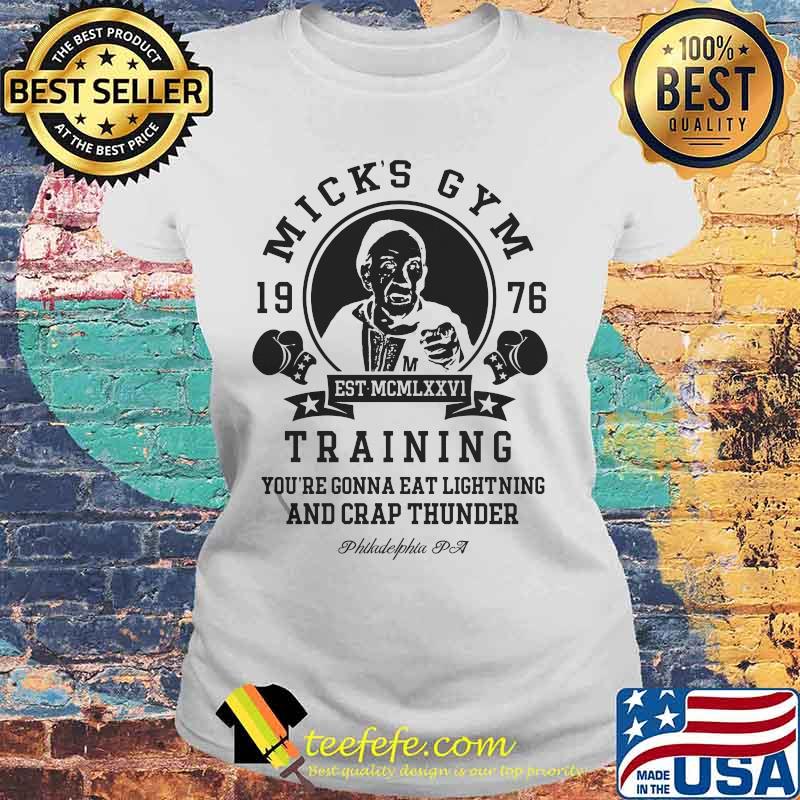 Mick's gym 1976 training you're gonna eat lightning and crap thunder philadelphia pa s Laides tee Mick's gym 1976 training you're gonna eat lightning and crap thunder philadelphia pa s Laides tee