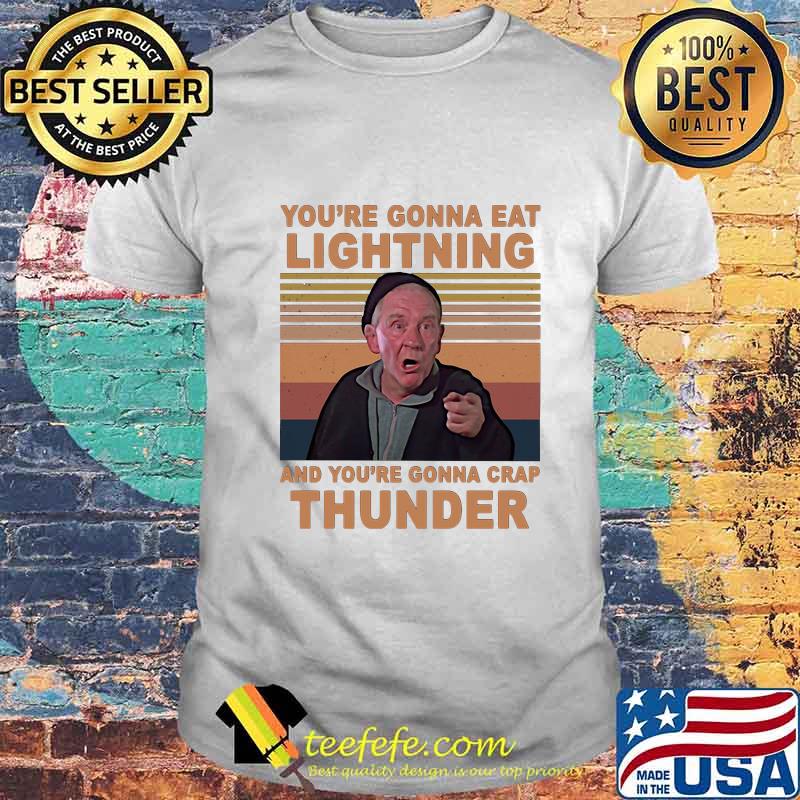 Mickey entrenador de rocky you're gonna eat lightning and you're gonna crap thunder vintage retro shirt Mickey entrenador de rocky you're gonna eat lightning and you're gonna crap thunder vintage retro shirt