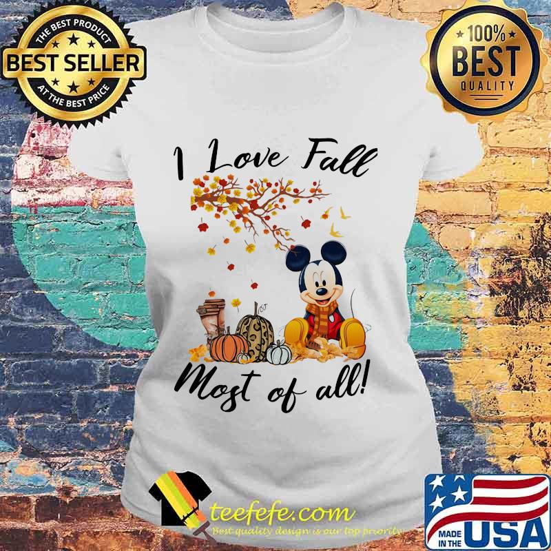 Mickey mouse i love fall most of all leaves tree s Laides tee Mickey mouse i love fall most of all leaves tree s Laides tee