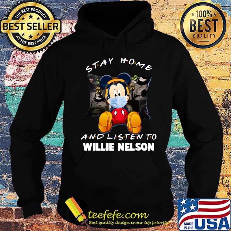 Mickey mouse mask stay home and listen willie nelson s Hoodie Mickey mouse mask stay home and listen willie nelson s Hoodie