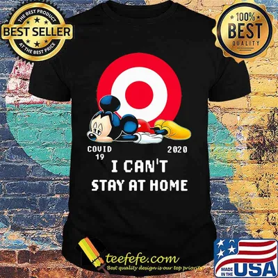 Mickey mouse target covid-19 2020 i can't stay at home shirt