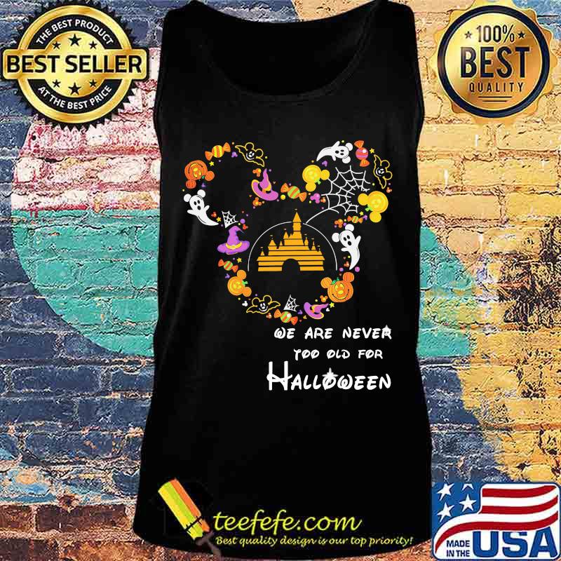 Mickey mouse we are never too old for halloween s Tank top Mickey mouse we are never too old for halloween s Tank top