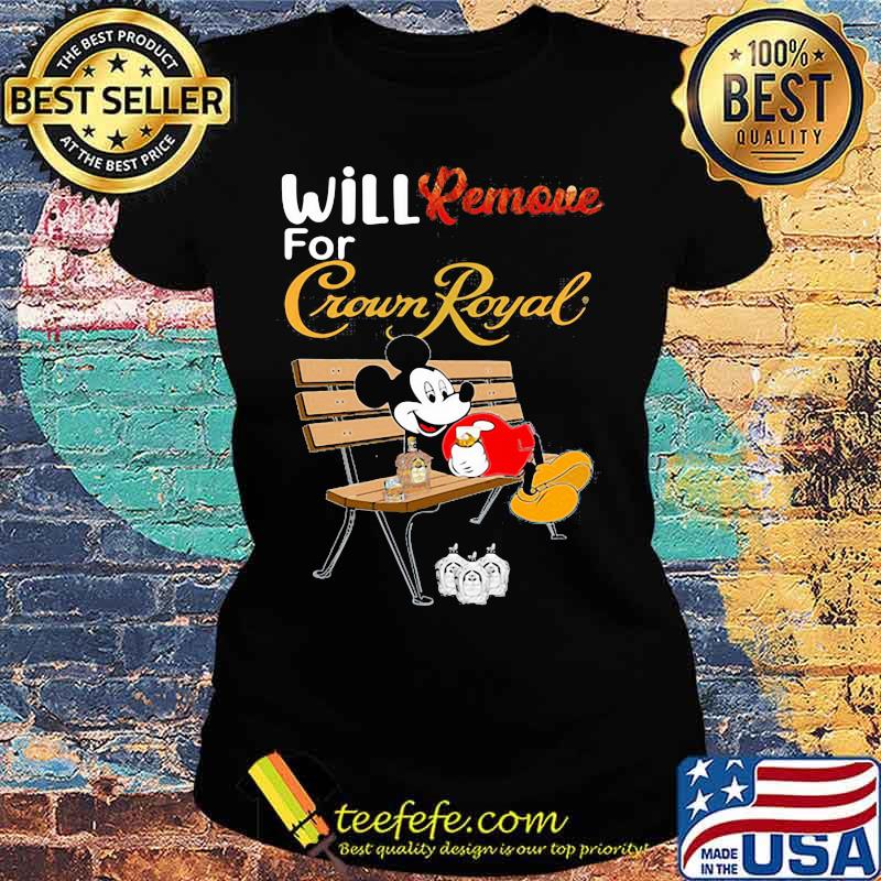 Mickey mouse will remove for crown royal s Ladies tee Mickey mouse will remove for crown royal s Ladies tee