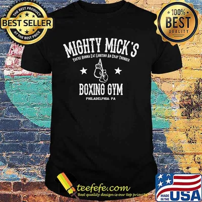 Mighty mick's you're gonna eat lightning and crap thunder boxing gym philadelphia pa shirt
