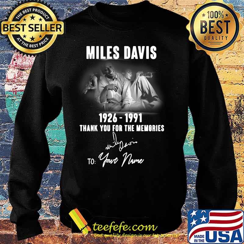Miles davis 1926 1991 thank you for the memories to your name signature s Sweater Miles davis 1926 1991 thank you for the memories to your name signature s Sweater