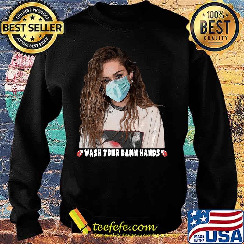 Miley cyrus mask wash your damn hands s Sweater Miley cyrus mask wash your damn hands s Sweater