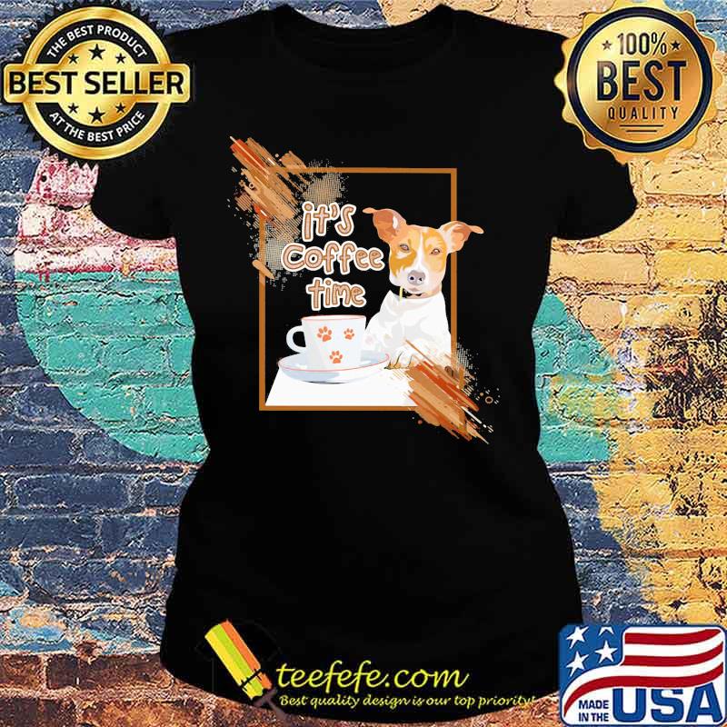 Miniature fox terrier it's coffee time s Ladies tee Miniature fox terrier it's coffee time s Ladies tee