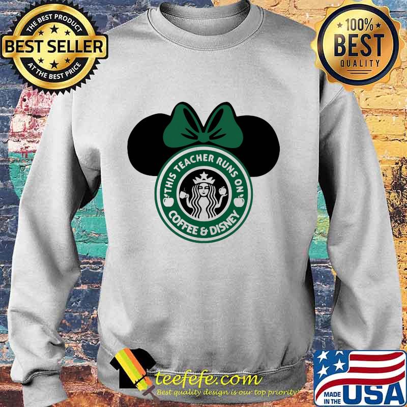 Minnie mouse starbucks this teacher runs on coffee and disney apple s Sweater Minnie mouse starbucks this teacher runs on coffee and disney apple s Sweater