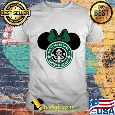 Minnie mouse starbucks this teacher runs on coffee and disney apple shirt