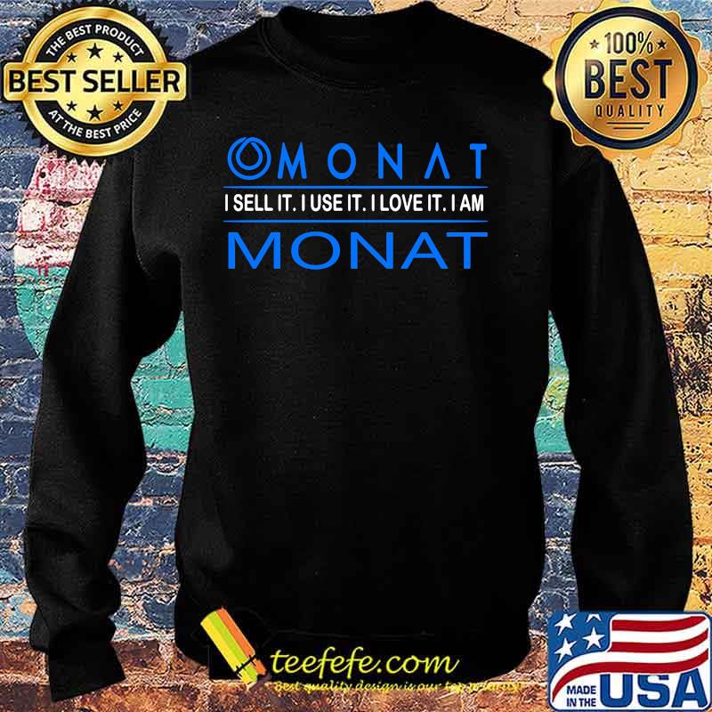 Monat i sell it i use it i love it i am monat s Sweater Monat i sell it i use it i love it i am monat s Sweater