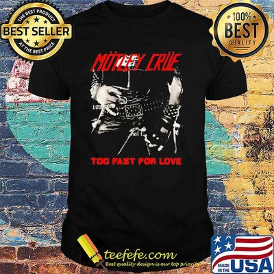 Motley crue band too fast for love shirt
