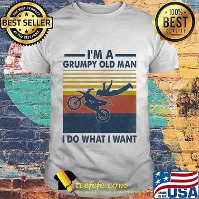 Motocross fly i'm a grumpy old man i do what i want vintage retro shirt