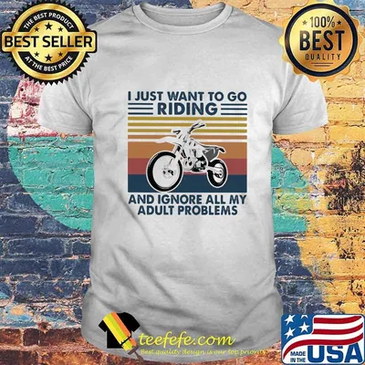 Motocross I just want to go riding and ignore all my adult problems Vintage retro shirt