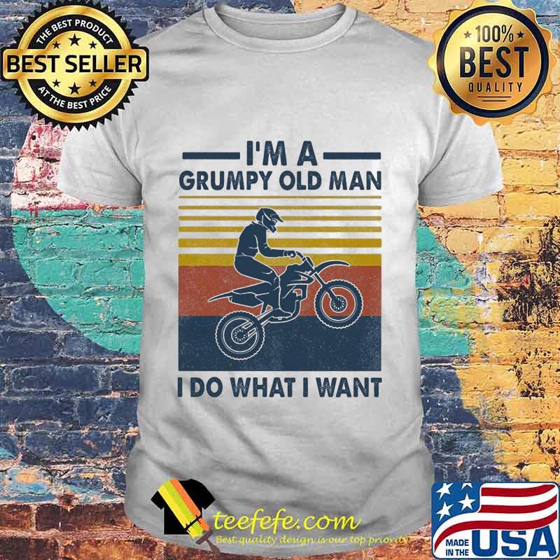 Motocross i'm a grumpy old man i do what i want vintage retro 2020 shirt Motocross i'm a grumpy old man i do what i want vintage retro 2020 shirt
