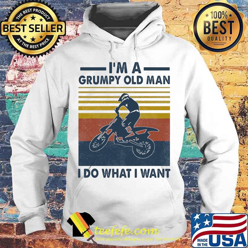 Motocross i'm a grumpy old man i do what i want vintage retro s Hoodie Motocross i'm a grumpy old man i do what i want vintage retro s Hoodie