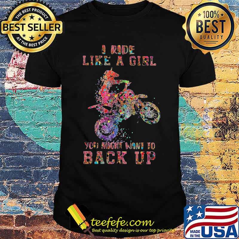 Motocross i ride like a girl your mouth want to back up shirt Motocross i ride like a girl your mouth want to back up shirt