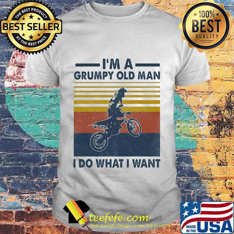 Motocross player i'm a grumpy old man i do what i want vintage retro shirt Motocross player i'm a grumpy old man i do what i want vintage retro shirt