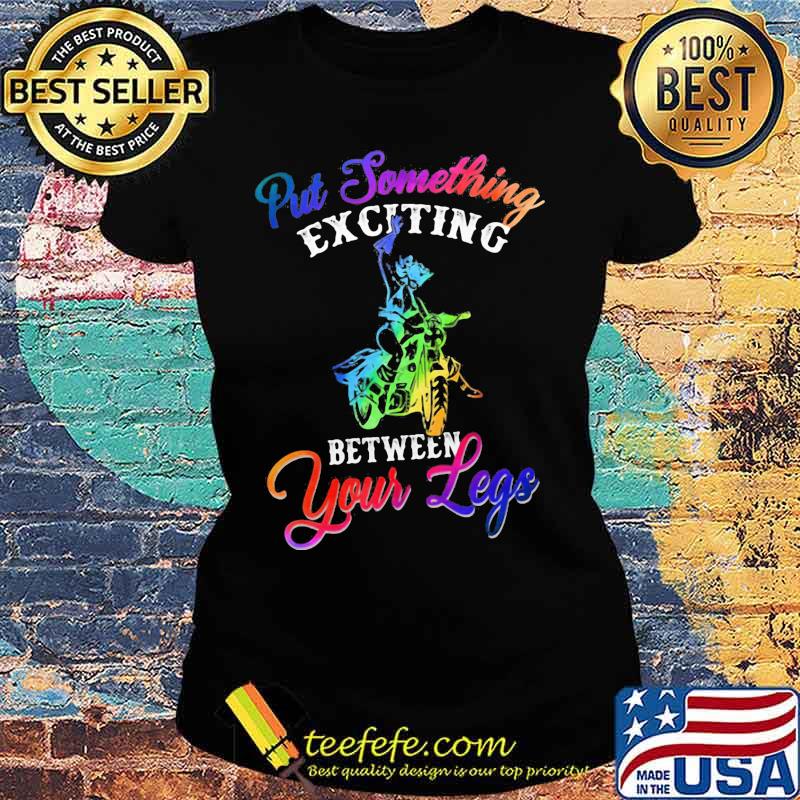 Motocross put something exciting between your legs s Ladies tee Motocross put something exciting between your legs s Ladies tee
