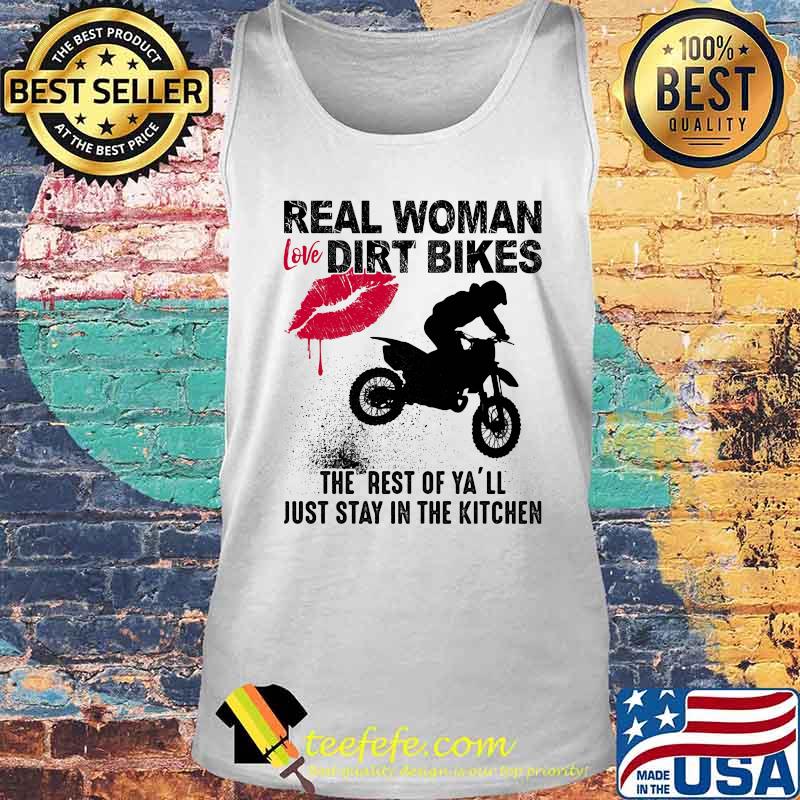 Motocross real woman love dirt bikes the rest of y'all just stay in the kitchen s Tank top Motocross real woman love dirt bikes the rest of y'all just stay in the kitchen s Tank top