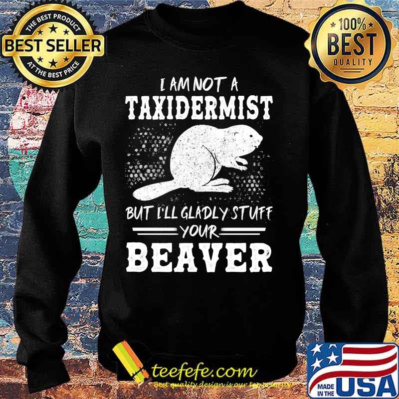 Mouse i am not a taxidermist but i'll gladly stuff your beaver s Sweater Mouse i am not a taxidermist but i'll gladly stuff your beaver s Sweater