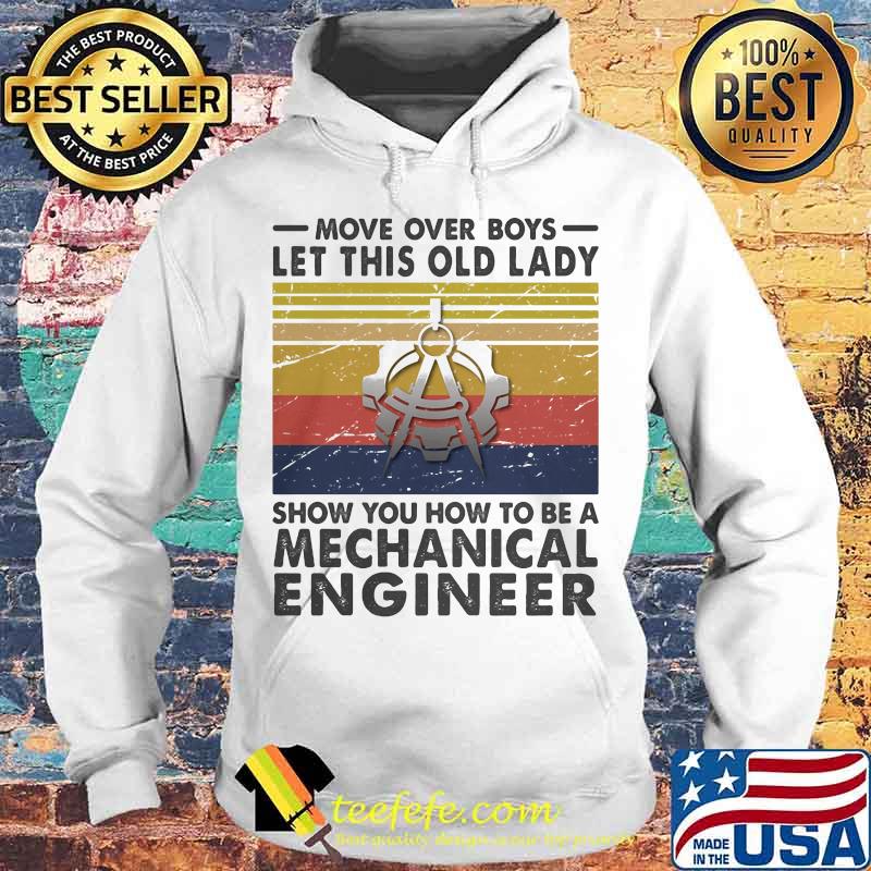 Move over boys let this old lady show you how to be a mechanical engineer Vintage retro s Hoodie Move over boys let this old lady show you how to be a mechanical engineer Vintage retro s Hoodie
