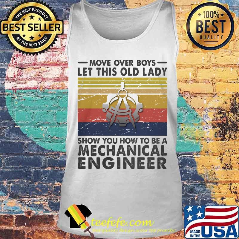 Move over boys let this old lady show you how to be a mechanical engineer Vintage retro s Tank top Move over boys let this old lady show you how to be a mechanical engineer Vintage retro s Tank top