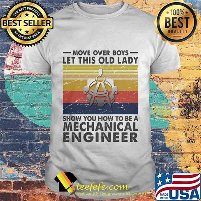 Move over boys let this old lady show you how to be a mechanical engineer Vintage retro shirt