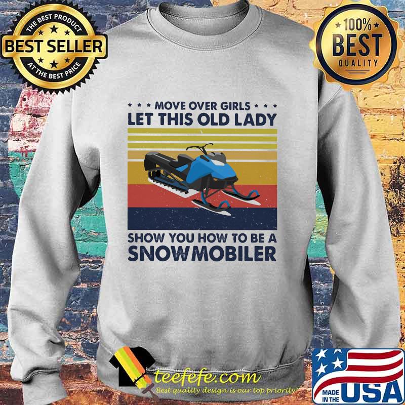 Move over boys let this old lady show you how to be a snowmobiler vintage retro s Sweater Move over boys let this old lady show you how to be a snowmobiler vintage retro s Sweater