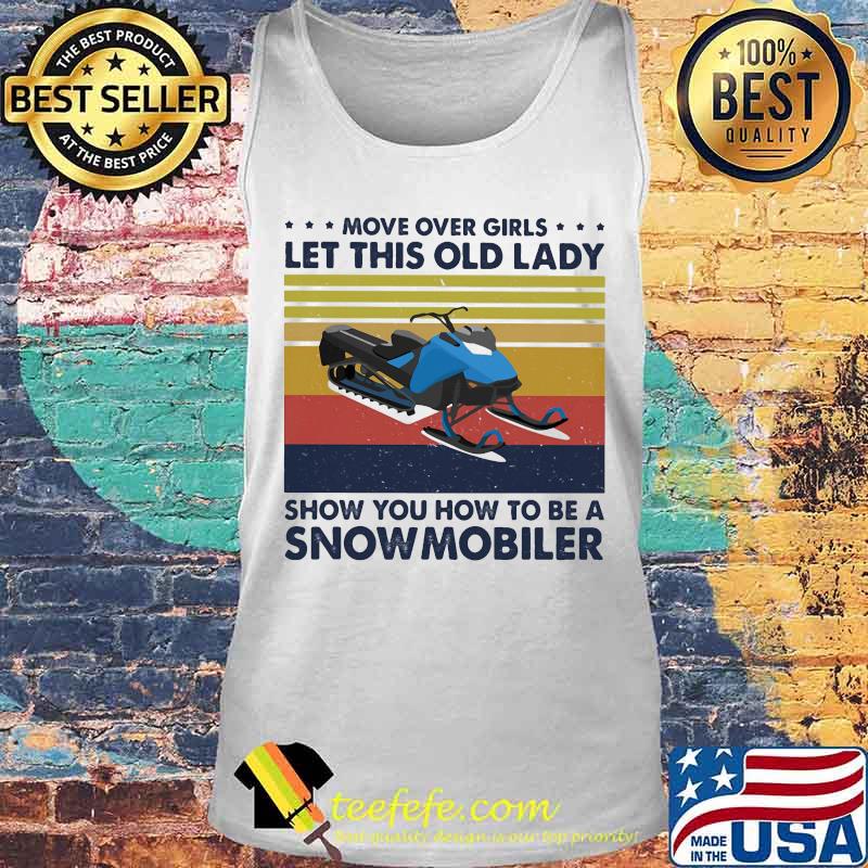 Move over boys let this old lady show you how to be a snowmobiler vintage retro s Tank top Move over boys let this old lady show you how to be a snowmobiler vintage retro s Tank top
