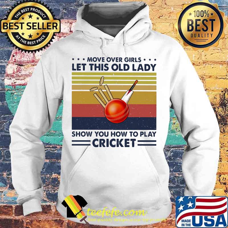 Move over boys let this old lady show you how to play cricket vintage retro s Hoodie Move over boys let this old lady show you how to play cricket vintage retro s Hoodie