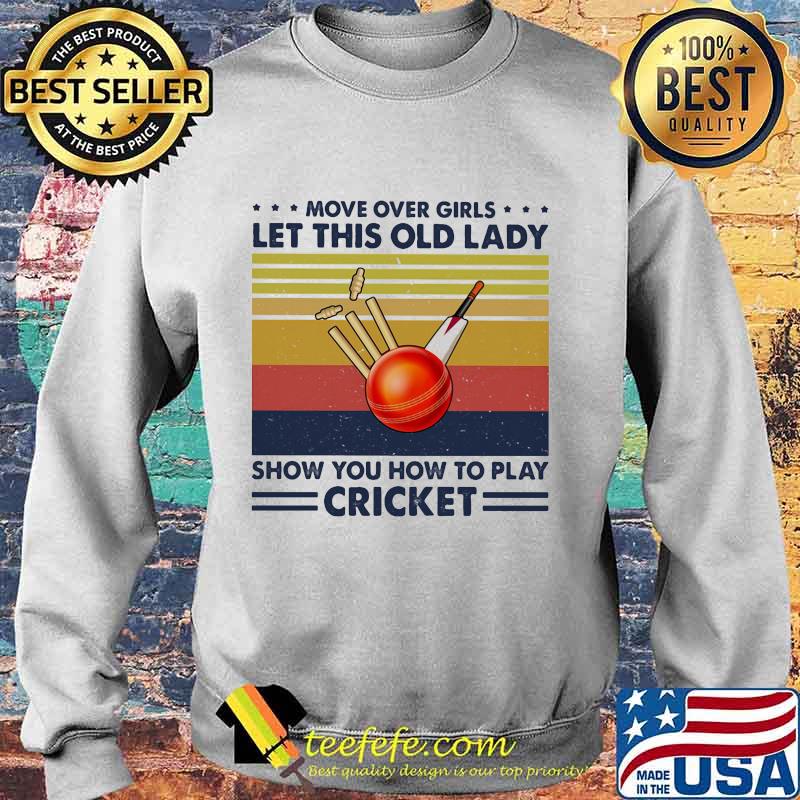 Move over boys let this old lady show you how to play cricket vintage retro s Sweater Move over boys let this old lady show you how to play cricket vintage retro s Sweater