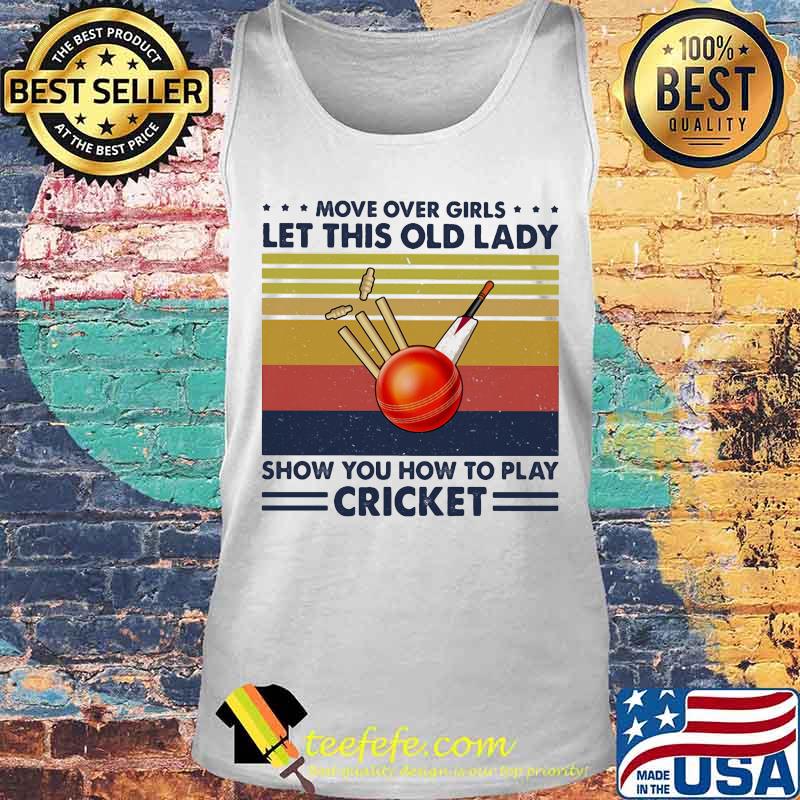 Move over boys let this old lady show you how to play cricket vintage retro s Tank top Move over boys let this old lady show you how to play cricket vintage retro s Tank top