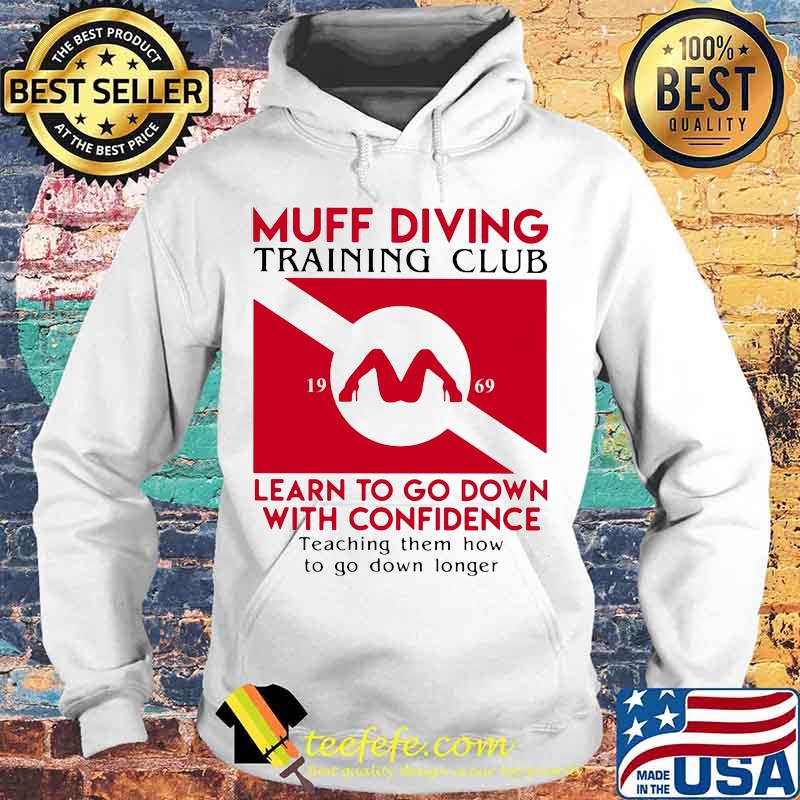 Muff diving training club 1969 learn to go down with confidence teaching them how to go down longer s Hoodie Muff diving training club 1969 learn to go down with confidence teaching them how to go down longer s Hoodie