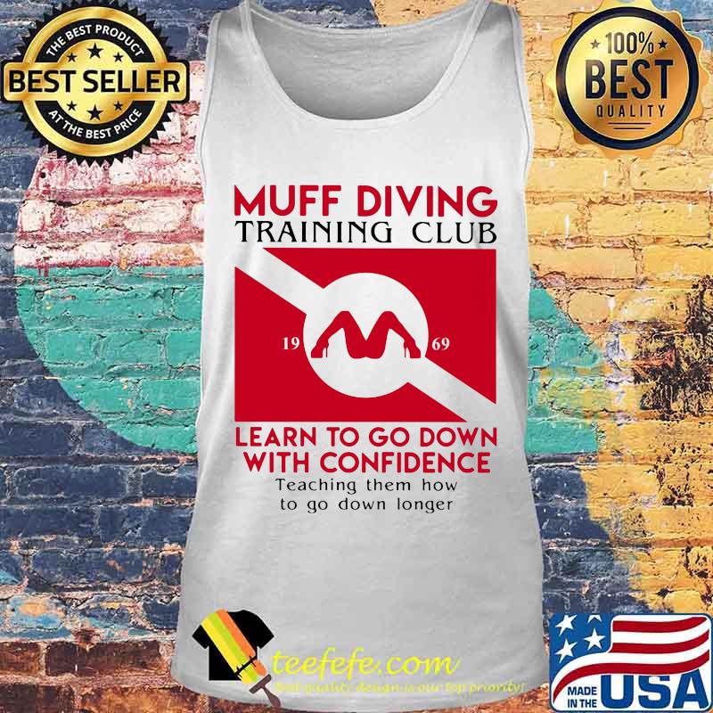 Muff diving training club 1969 learn to go down with confidence teaching them how to go down longer s Tank top Muff diving training club 1969 learn to go down with confidence teaching them how to go down longer s Tank top