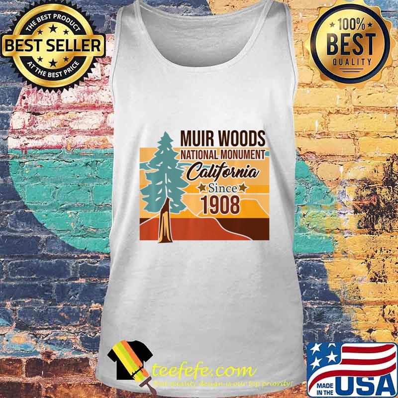 Muir Woods Monument California 1908 - Tourist Souvenir Gift Premium T-Shirt Tank top Muir Woods Monument California 1908 - Tourist Souvenir Gift Premium T-Shirt Tank top